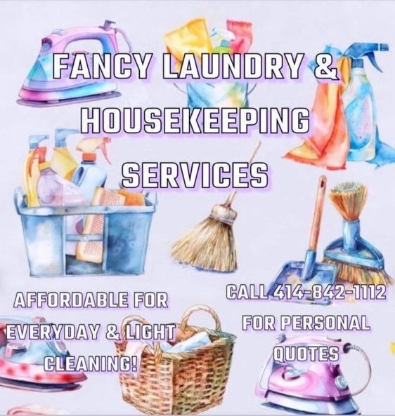 Fancy Laundry and Housekeeping Services flyer. Affordable for everyday and light cleaning. Call (414) 842-1112 for personal quotes.